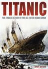 Image for Titanic  : the tragic story of the ill-fated ocean liner