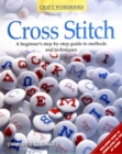 Image for Cross stitch  : a beginner&#39;s step-by-step guide to methods and techniques