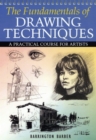 Image for The fundamentals of drawing techniques  : a practical course for artists