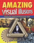 Image for Amazing visual illusions  : trick your mind and feast your eyes