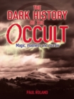 Image for The Dark History of the Occult
