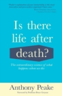 Image for Is there life after death?: the extraordinary science of what happens when we die
