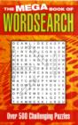 Image for Mega Book of Wordsearch : Over 500 Challenging Puzzles