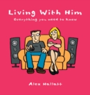Image for Living with him: everything you need to know