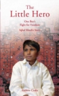 Image for Little Hero: One Boy&#39;s Fight for Freedom: Iqbal Masih&#39;s Story