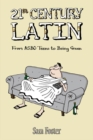 Image for 21st Century Latin: From Asbo Teens to Being Green