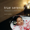 Image for True serenity: finding peace in a hectic world