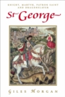 Image for St. George: [knight, martyr, patron saint and dragonslayer]