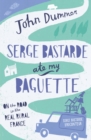 Image for Serge bastarde ate my baguette: on the road in the real rural France