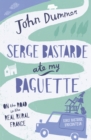 Image for Serge bastarde ate my baguette: on the road in the real rural France