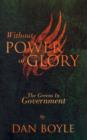 Image for Without power or glory  : the Greens in power, 2007-2011