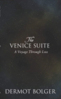 Image for The Venice Suite : A Voyage Through Loss