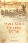 Image for &#39;Peace After the Final Battle&#39; : The Story of the Irish Revolution 1912-1924