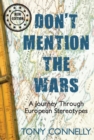 Image for Don&#39;t mention the wars: a journey through European stereotypes