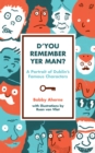 Image for D&#39;you remember yer man?: a portrait of Dublin&#39;s famous characters