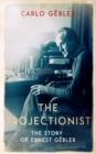 Image for The projectionist: the story of Ernest Gebler