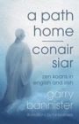 Image for A Path Home / Conair Siar : Zen Koans in English and Irish