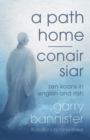 Image for A path home  : zen koans in English &amp; Irish