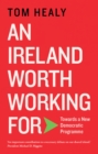 Image for An Ireland worth working for: delivering a democratic programme a century on