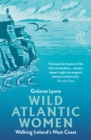 Image for Wild Atlantic Women: Walking Ireland&#39;s West Coast