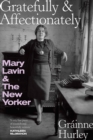 Image for Gratefully &amp; Affectionately: Mary Lavin &amp; The New Yorker
