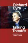Image for Talking theatre  : interviews with theatre people