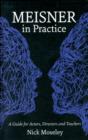 Image for Meisner in practice  : a guide for actors, doctors and teachers