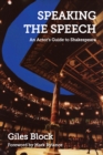Image for Speaking the speech  : an actor&#39;s guide to Shakespeare