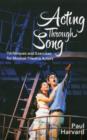 Image for Acting through song  : techniques and exercises for musical-theatre actors