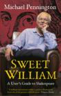 Image for Sweet William  : a user&#39;s guide to Shakespeare