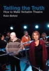 Image for Telling the truth  : how to make verbatim theatre