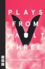 Image for Plays from VAULT 3  : five new plays from VAULT festival