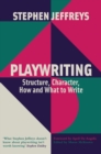 Image for Playwriting  : structure, character, how and what to write