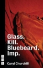 Image for Glass. Kill. Bluebeard. and Imp.