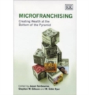 Image for Microfranchising  : creating wealth at the bottom of the pyramid