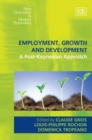 Image for Employment, growth and development  : a post-Keynesian approach