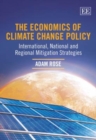 Image for The Economics of Climate Change Policy