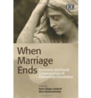 Image for When marriage ends  : economic and social consequences of partnership dissolution