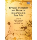 Image for Towards Monetary and Financial Integration in East Asia