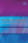 Image for Regulatory capitalism  : how it works, ideas for making it work better