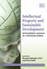 Image for Intellectual property and sustainable development  : development agendas in a changing world