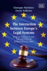 Image for The interaction between Europe&#39;s legal systems  : judicial dialogue and the creation of supranational laws