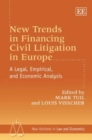 Image for New trends in financing civil litigation in Europe  : a legal, empirical, and economic analysis