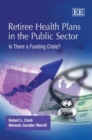 Image for Retiree health plans in the public sector  : is there a funding crisis?