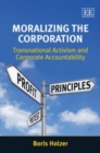 Image for Moralizing the Corporation