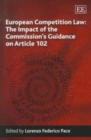 Image for European Competition Law: The Impact of the Commission’s Guidance on Article 102