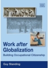 Image for Work after globalization  : building occupational citizenship