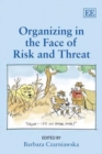 Image for Organizing in the Face of Risk and Threat