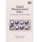 Image for Global pharmaceutical policy  : ensuring medicines for tomorrow&#39;s world