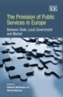 Image for The provision of public services in Europe  : between state, local government and market